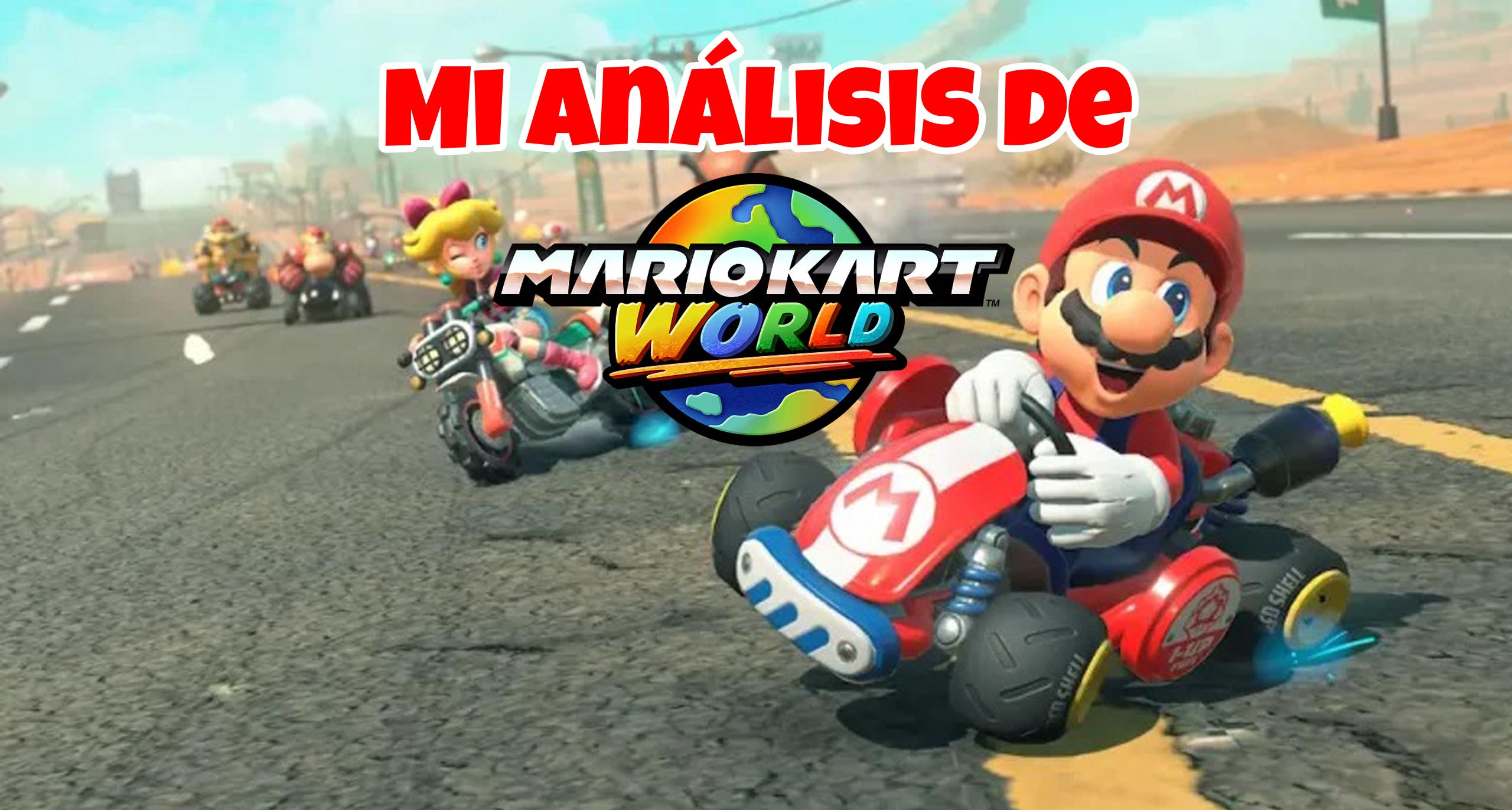 Mi análisis de Mario Kart World | Una intención&hellip;
